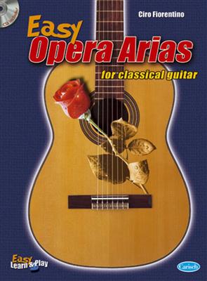 Ciro Fiorentino: Easy opera Arias for Classical Guitar: Gitarre Solo