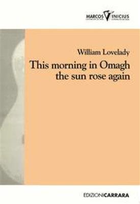 William Lovelady: This morning in omagh the sun rose again: Gitarre Solo