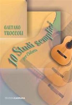 Gaetano Troccoli: 10 Studi semplici per Chitarra: Gitarre Solo
