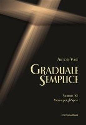 Graduale Semplice - Vol. XII: (Arr. Gilberto Sessantini): Gesang mit sonstiger Begleitung