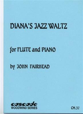 John Fairhead: Diana's Jazz Waltz (Flute): Flöte mit Begleitung