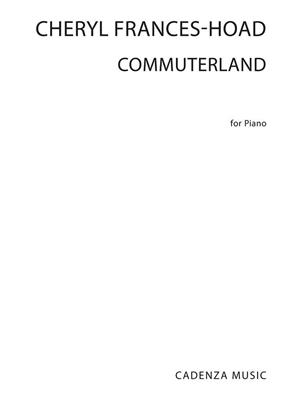 Cheryl Frances-Hoad: Commuterland: Klavier Solo