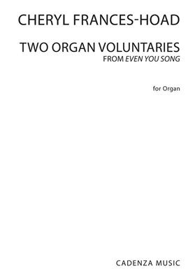 Cheryl Frances-Hoad: Two Organ Voluntaries: Orgel