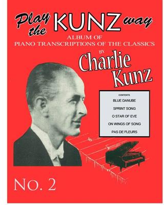 Play The Kunz Way- Book 2: (Arr. Charlie Kunz): Klavier Solo
