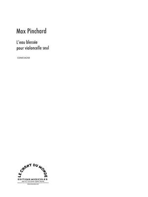 Max Pinchard: Eau Blessée: Cello Solo