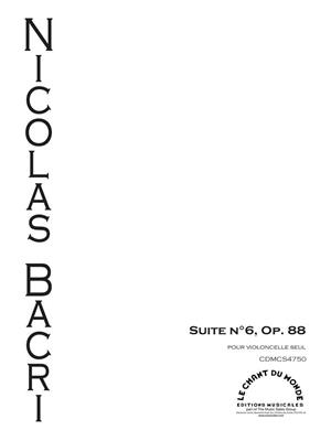 Nicolas Bacri: Suite No. 6 Pour Violoncelle Seul Op. 88: Cello Solo
