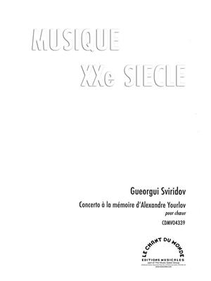 Georgy Sviridov: Concerto à La Mémoire d'Alexandre Yourlov: Gemischter Chor mit Begleitung