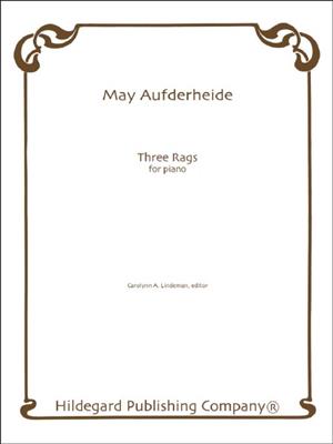 May Frances Aufderheide: Three Rags: Klavier Solo