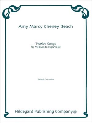 Amy Marcy Beach: 12 Songs: Gesang mit Klavier