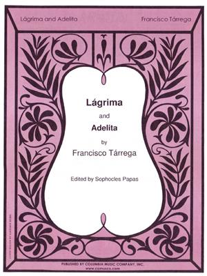 Francisco Tárrega: Lagrima and Adelita: (Arr. Sophocles Papas): Gitarre Solo