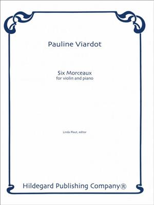 Pauline Viardot: 6 Morceaux: (Arr. Linda Plaut): Violine mit Begleitung
