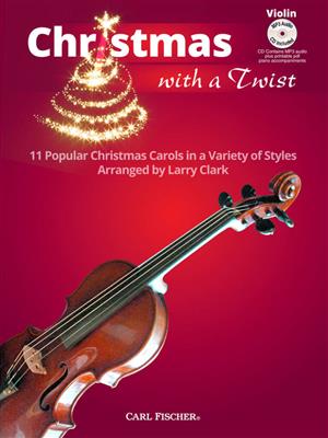 Christmas With a Twist: (Arr. Larry Clark): Violine mit Begleitung