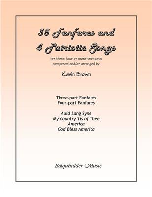 Kevin Brown: Thirty-Five Fanfares and Four Patriotic Songs: (Arr. Kevin Brown): Trompete Ensemble