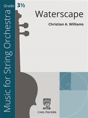 Christian A Williams: Waterscape: Streichorchester