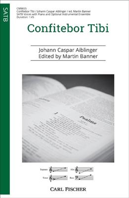 Johann Kaspar Aiblinger: Confitebor Tibi: (Arr. Martin Banner): Gemischter Chor mit Klavier/Orgel