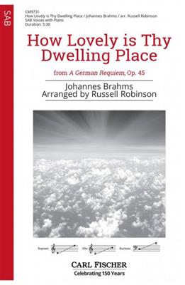 Johannes Brahms: How Lovely is Thy Dwelling Place: (Arr. Russell Robinson): Gemischter Chor mit Klavier/Orgel