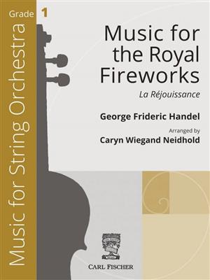 Georg Friedrich Händel: Music for the Royal Fireworks: (Arr. Caryn Wiegand Neidhold): Streichorchester