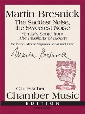 Martin Bresnick: The Saddest Noise, the Sweetest Noise: Kammerensemble