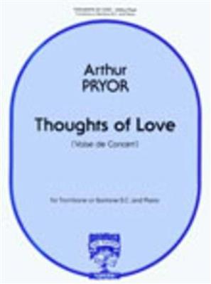 Arthur Pryor: Thoughts Of Love: Bariton oder Euphonium mit Begleitung