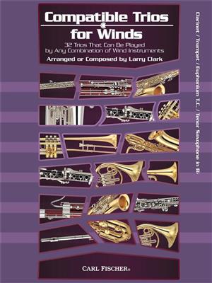 Larry Clark: Compatible Trios for Winds: (Arr. Larry Clark): Bläserensemble