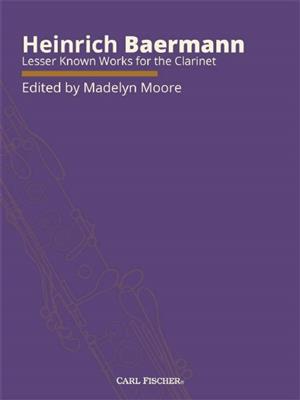 Heinrich Joseph Baermann: Lesser Known Works for the Clarinet: Klarinette mit Begleitung