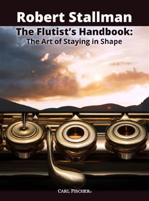 Robert Stallman: The Flutist's Handbook: Flöte Solo
