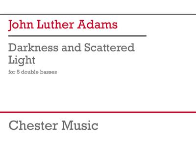 John Luther Adams: Darkness and Scattered Light: Kontrabass Ensemble