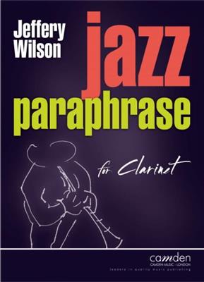 J. Wilson: Jazz Paraphrase for Clarinet: Klarinette Solo