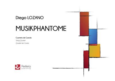 Diego Lozano: Musikphantome: Streichquartett