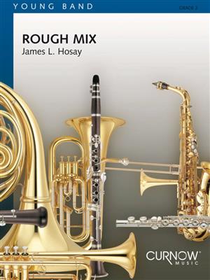 James L. Hosay: Rough Mix: Blasorchester