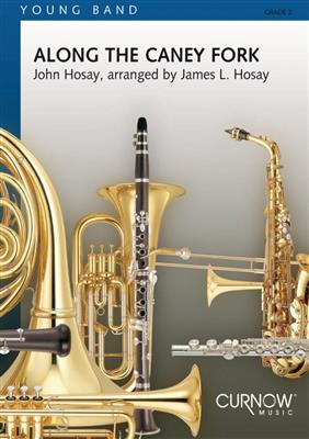 John Hosay: Along the Caney Fork: (Arr. James L. Hosay): Blasorchester