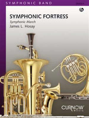 James L. Hosay: Symphonic Fortress: Blasorchester