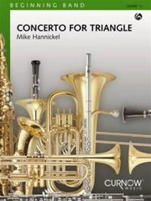 Mike Hannickel: Concerto for Triangle: Blasorchester mit Solo