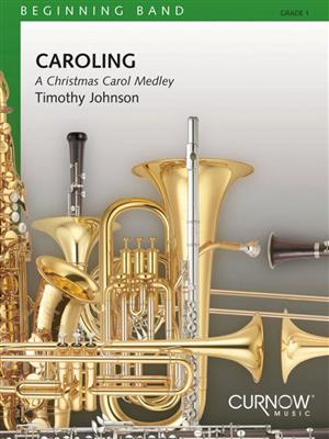 Timothy Johnson: Caroling: Blasorchester