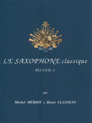 Henri Classens: Le Nouveau saxophone classique Vol. A: Saxophon