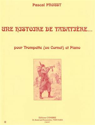 Pascal Proust: Une histoire de tabatière...: Trompete mit Begleitung
