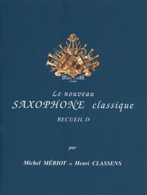 Michel Meriot: Le Nouveau saxophone classique Vol.D: Saxophon