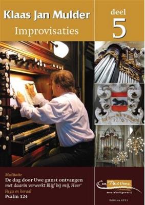 Klaas Jan Mulder: Improvisaties 5 (Ps.124 & En De Dag Door Uwe Guns: Orgel