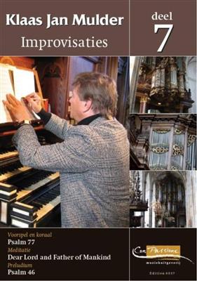 Klaas Jan Mulder: Improvisaties 7 (Ps.77, 46, Dear Lord And Father: Orgel