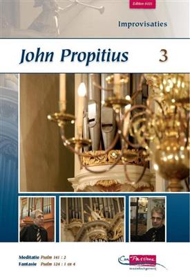 Propitius: Improvisaties 3 (Ps.141: 2 124: 1 en 4): Orgel