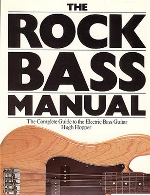 Hugh Hopper: Rock Bass Manual: Bassgitarre Solo