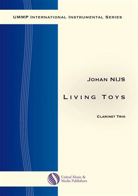 Johan Nijs: Living Toys for Clarinet Trio: Klarinette Ensemble