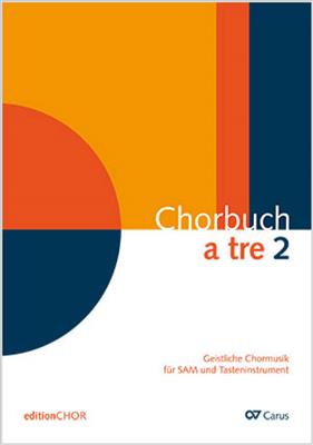 Chorbuch a tre 2: Gemischter Chor mit Klavier/Orgel