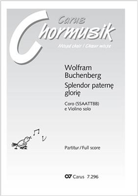 Wolfram Buchenberg: Splendor Paternae Gloriae: Gemischter Chor mit Klavier/Orgel