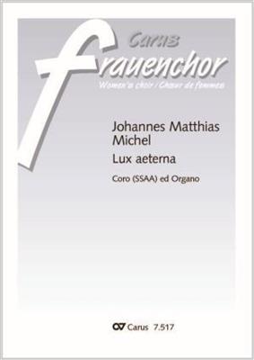 Johannes Matthias Michel: Lux aeterna: Frauenchor mit Klavier/Orgel