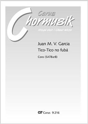 Abrehu de Zequinha: Tico-Tico no fubá: (Arr. Juan M.V. Garcia): Gemischter Chor mit Begleitung