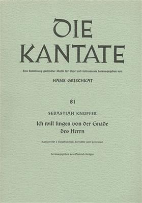 Sebastian Knüpfer: Ich will singen von der Gnade: Gemischter Chor mit Ensemble