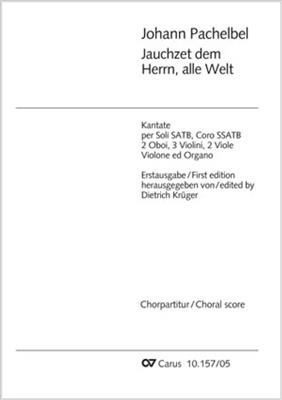 Johann Pachelbel: Jauchzet dem Herrn, alle Welt: Gemischter Chor mit Ensemble