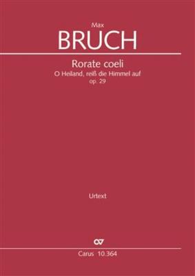Max Bruch: Bruch: Rorate Coeli Op.29: Gemischter Chor mit Ensemble