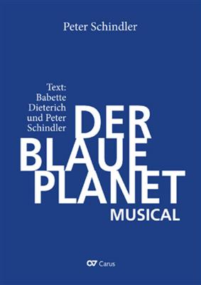 Peter Schindler: Der Blaue Planet: Gemischter Chor mit Ensemble